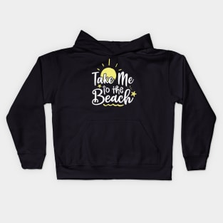 Take me to the beach Kids Hoodie